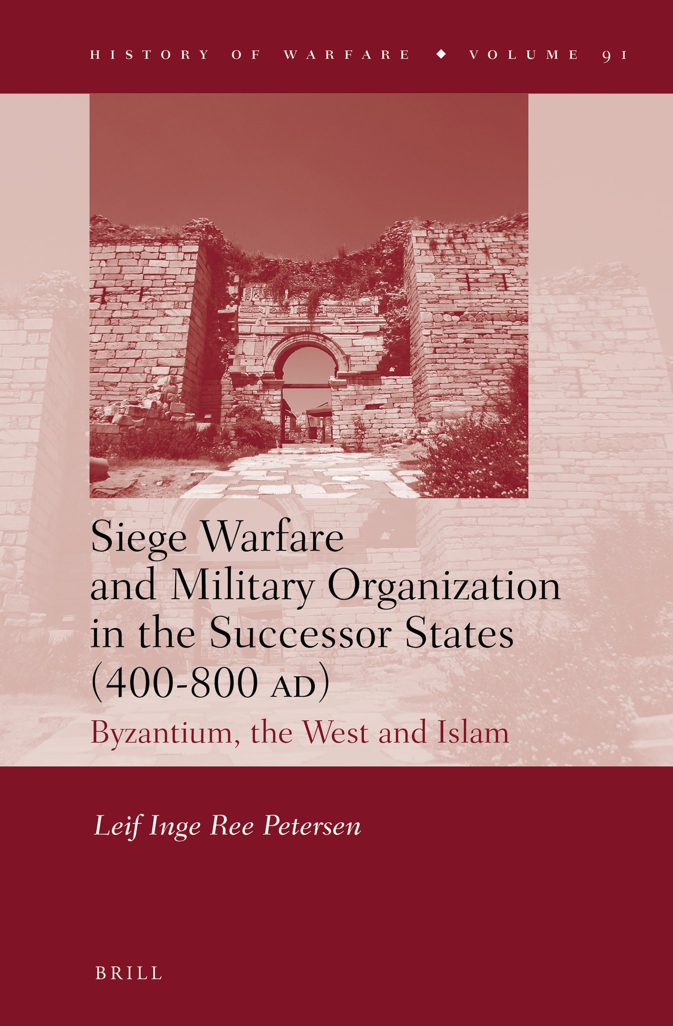 Siege Warfare and Military Organization in the Successor States (400-800 AD)